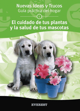 LA SALUD DE TUS MASCOTAS Y EL CUIDADO DE TUS PLANTAS