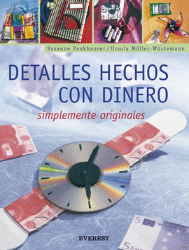 DETALLES HECHOS CON DINERO, SIMPLEMENTE ORIGINALES