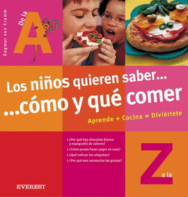 LOS NIÑOS QUIEREN SABER... CÓMO Y QUÉ COMER