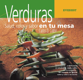 VERDURAS. SALUD, COLOR Y SABOR EN TU MESA