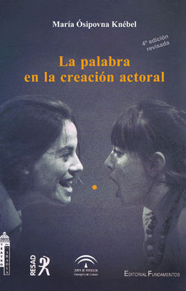 LA PALABRA EN LA CREACIÓN ACTORAL (4º EDICIÓN REVISADA)