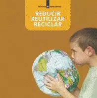 REDUCIR REUTILIZAR RECICLAR  APRENDEMOS