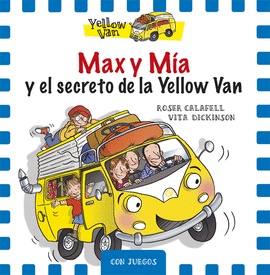 MAX Y MÍA Y EL SECRETO DE LA YELLOW VAN
