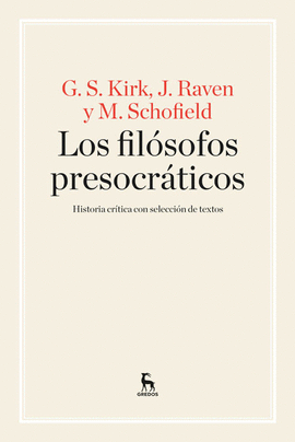 LOS FILÓSOFOS PRESOCRÁTICOS. HISTORIA CRÍTICA CON SELECCIÓN DE TEXTOS