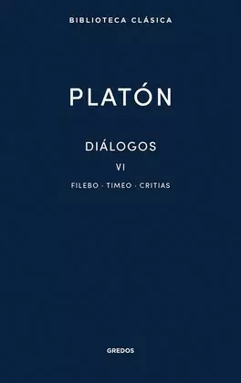 DIÁLOGOS VI. FILEBO, TIMEO, CRITIAS