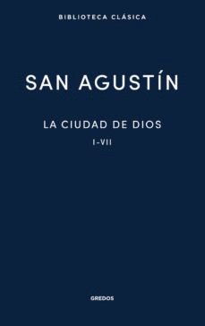 LA CIUDAD DE DIOS I-VII SAN AGUSTIN