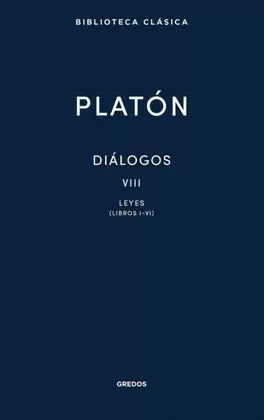 DIÁLOGOS VIII. LEYES (LIBROS I-VI)