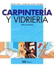 CARPINTERIA Y VIDRIERIA-COLECCION HAGALO USTED MISMO