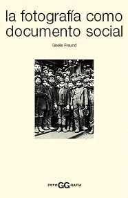 FOTOGRAFIA COMO DOCUMENTO SOCIAL, LA