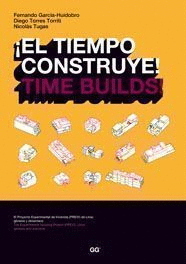 ¡EL TIEMPO CONSTRUYE! TIME BUILDS!