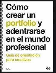 COMO CREAR UN PORTOFOLIO Y ADENTRARSE EN EL MUNDO PROFESIONAL