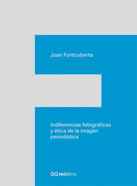 INDIFERENCIAS FOTOGRÁFICAS Y ÉTICA DE LA IMAGEN PERIODÍSTICA