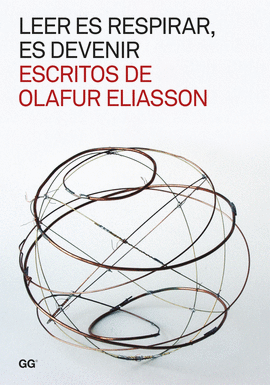 LEER ES RESPIRAR, DEVENIR-ESCR.OLAFUR ELIASSON