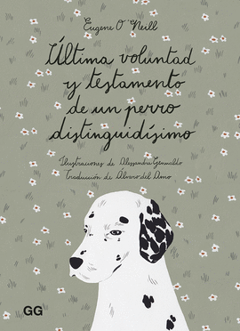 ÚLTIMA VOLUNTAD Y TESTAMENTO DE UN PERRO DISTINGUIDÍSIMO