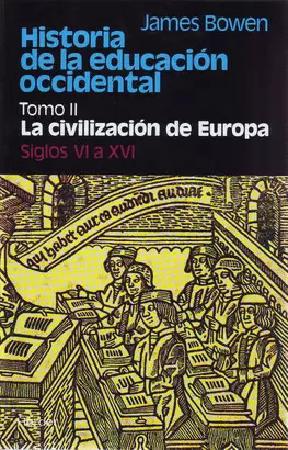 HISTORIA DE LA EDUCACION (T.II) OCCIDENTAL. LA CIVILIZACION DE EUROPA