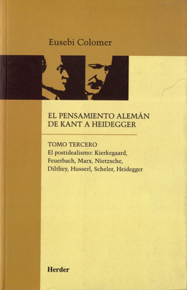 PENSAMIENTO ALEMAN (TOMO III) DE KANT A HEIDEGGER. EL POSTIDEALISMO