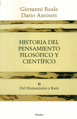 HISTORIA DEL PENSAMIENTO (T.II) FILOSOFICO Y CIENTIFICO. DEL HUMANISMO A KANT
