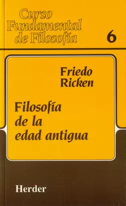 FILOSOFIA DE LA EDAD ANTIGUA. CURSO FUNDAMENTAL DE FILOSOFIA