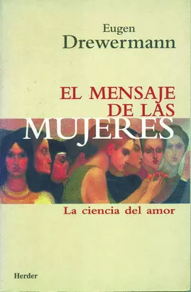 MENSAJE DE LAS MUJERES. LA CIENCIA DEL AMOR, EL