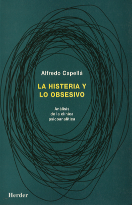HISTERIA Y LO OBSESIVO. ANALISIS DE LA CLINICA PSICOANALITICA, LA