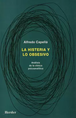 HISTERIA Y LO OBSESIVO. ANALISIS DE LA CLINICA PSICOANALITICA, LA