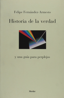 HISTORIA DE LA VERDAD Y UNA GUIA PARA PERPLEJOS