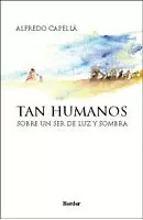 TAN HUMANOS SOBRE UN SER DE LUZ Y SOMBRA