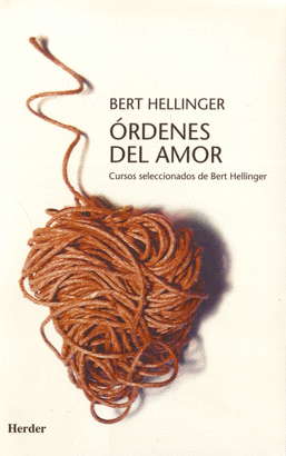 ORDENES DEL AMOR - CURSOS SELECCIONADOS DE BERTH HELLINGER