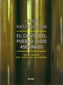 CANTO DEL PUEBLO JUDIO ASESINADO (LUJO). EDICION TRILINGÜE, EL