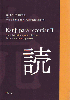KANJI PARA RECORDAR II. GUIA SISTEMATICA PARA LA LECTURA DE LOS CARACTERES JAPONESES