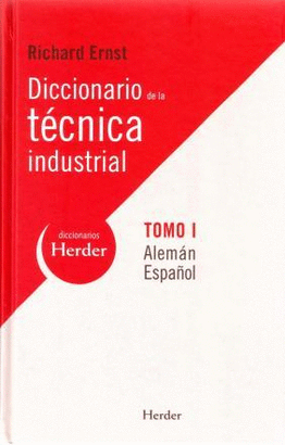 DICCIONARIO DE LA TECNICA (T.I. ALEMAN-ESPAÑOL) INDUSTRIAL