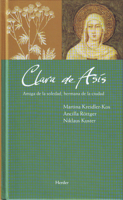 CLARA DE ASIS AMIGA DE LA SOLEDAD HERMANA DE LA CIUDAD