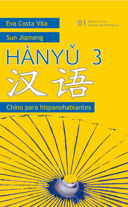 HANYU 3. CHINO PARA HISPANOHABLANTES. LIBRO DE TEXTO. CUADERNO DE EJERCICIOS