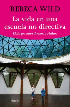 VIDA EN UNA ESCUELA NO DIRECTIVA, LA