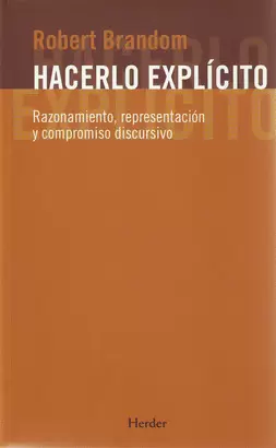 HACERLO EXPLICITO (RUSTICA) RAZONAMIENTO, REPRESENTACION Y COMPROMISO DISCURSIVO