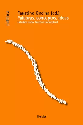 PALABRAS CONCEPTOS IDEAS. ESTUDIOS SOBRE HISTORIA CONCEPTUAL