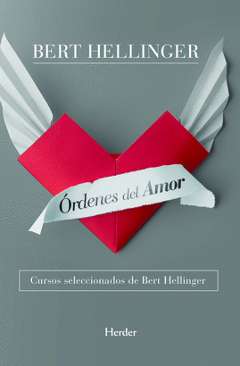 ORDENES DEL AMOR - CURSOS SELECCIONADOS DE BERT HELLINGER