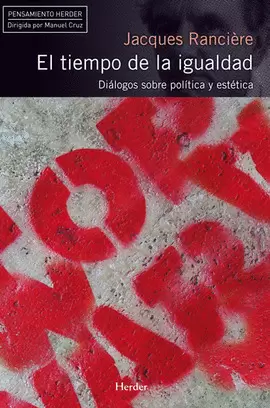 TIEMPO DE LA IGUALDAD. DIALOGOS SOBRE POLITICA Y ESTETICA, EL