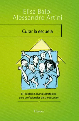 CURAR LA ESCUELA. COMUNICACION Y PROBLEM SOLVING ESTRATEGICO EN EL CONTEXTO ESCOLAR