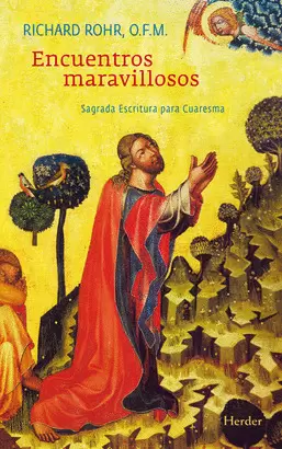 ENCUENTROS MARAVILLOSOS. SAGRADA ESCRITURA PARA CUARESMA