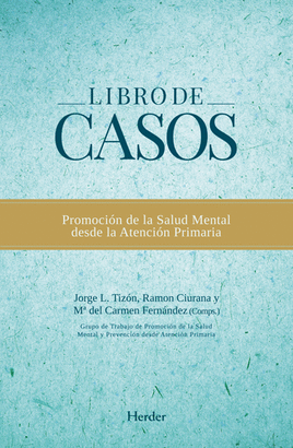 LIBRO DE CASOS. PROMOCION DE LA SALUD MENTAL DESDE LA ATENCION PRIMARIA