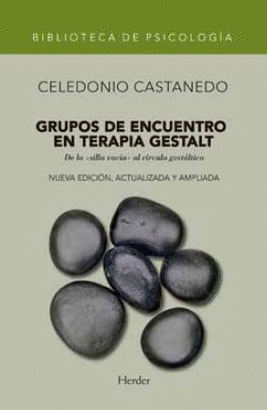 GRUPOS DE ENCUENTRO (4ª ED) EN TERAPIA GESTALT. DE LA SILLA VACIA AL CIRCULO GESTALTICO