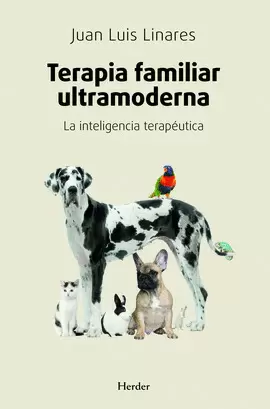 TERAPIA FAMILIAR ULTRAMODERNA. LA INTELIGENCIA TERAPEUTICA
