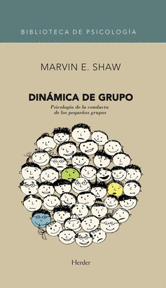 DINAMICA DE GRUPO. PSICOLOGIA DE LA CONDUCTA DE LOS PEQUEÑOS GRUPOS