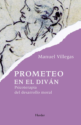 PROMETEO EN EL DIVAN. PSICOTERAPIA DEL DESARROLLO MORAL