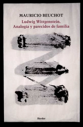 LUDWIG WITTGENSTEIN. ANALOGÍA Y PARECIDOS DE FAMILIA