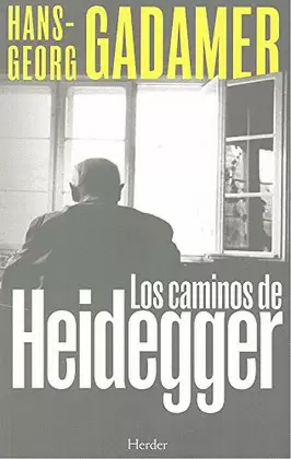 LOS CAMINOS DE HEIDEGGER
