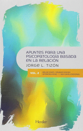 APUNTES PARA UNA PSICOPATOLOGÍA BASADA EN LA RELACIÓN