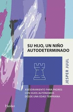 SU HIJO UN NIÑO AUTODETERMINADO ASESORAMIENTO PARA PADRES CON HIJOS AUTONOMOS DESDE UNA EDAD TEMPRANA