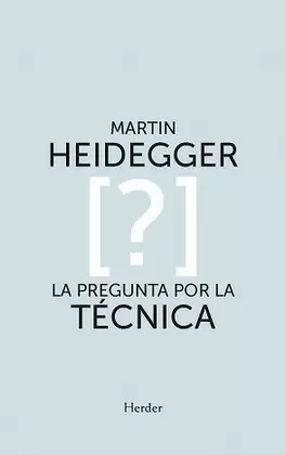 LA PREGUNTA POR LA TÉCNICA